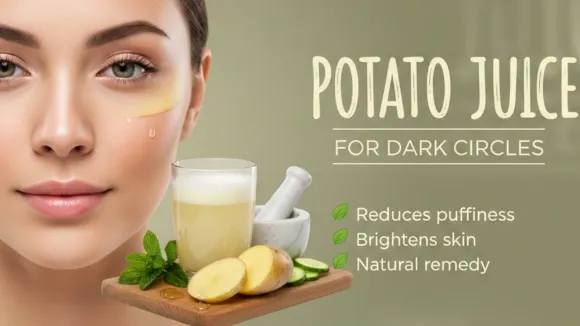Potato Juice for Dark Circles: Benefits, How to Use & Natural Remedies