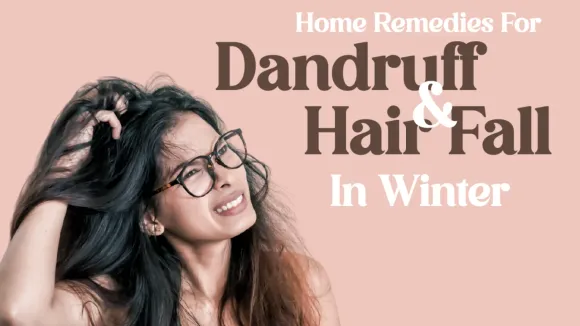 Winter Dandruff Remedies: Try These Natural Home Solutions for a Healthy