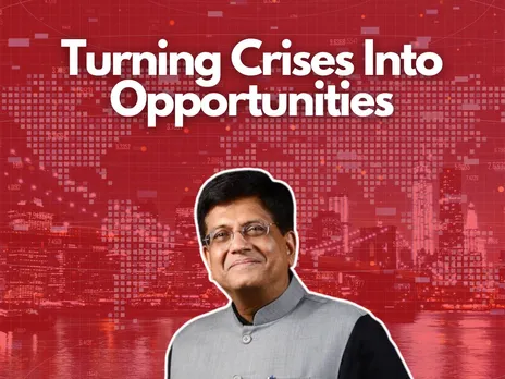 Piyush Goyal Urges India to Turn Global Crises into Opportunities