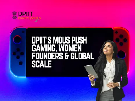 DPIIT’s MoUs Push Gaming, Women Founders & Global Scale
