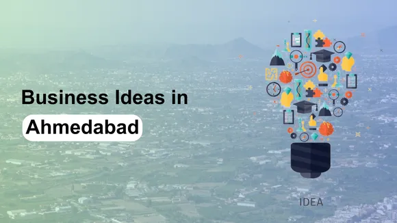 Small Scale Business Ideas in Ahmedabad