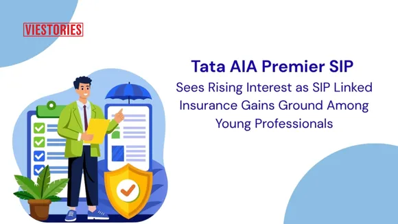 Tata AIA Premier SIP Sees Rising Interest as SIP-Linked Insurance Gains Ground Among Young Professionals