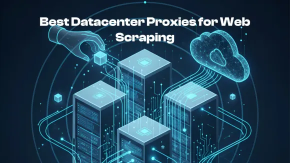 Best Datacenter Proxies for Web Scraping