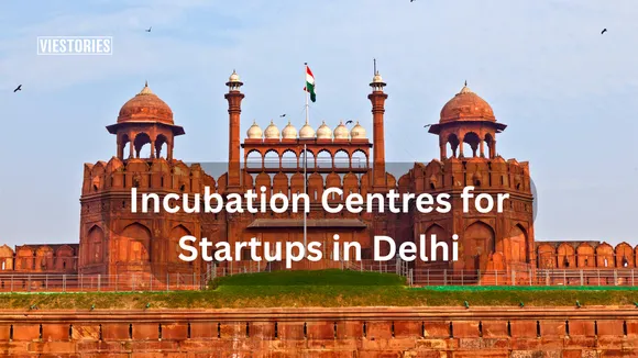 Best Incubation Centres for Startups in Delhi for 2026