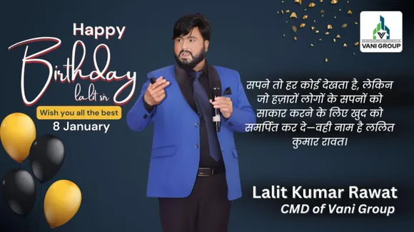 Real Estate Leader Lalit Kumar Rawat, CMD of Vani Group, Celebrates His Birthday