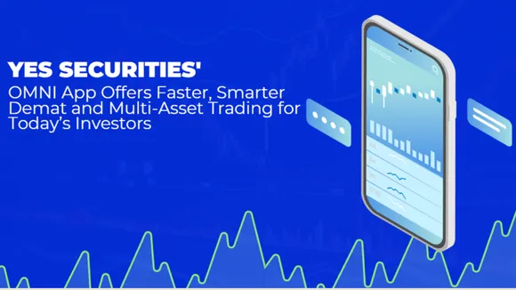 YES SECURITIES’ OMNI App Offers Faster, Smarter Demat and Multi-Asset Trading for Today’s Investors