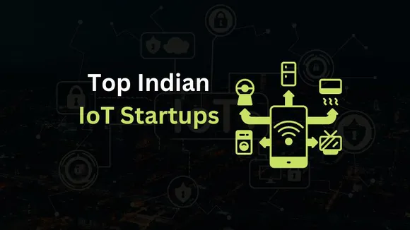 Top Indian IoT Startups 2024 IoT startups in India