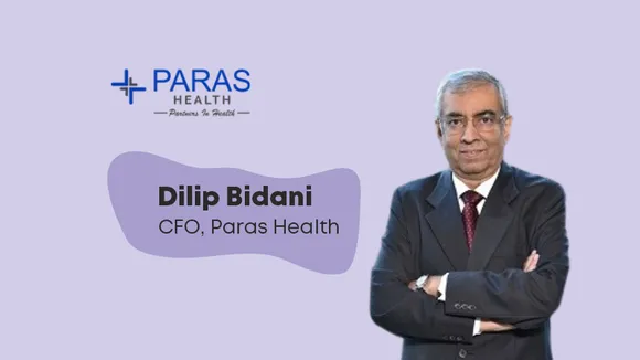 Paras Health Appoints Dilip Bidani as their Group Chief Financial Officer