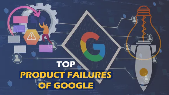 Google+, Tango, Google Glass, Google Wave, Google Reader, Google Allo, Google Music, Google Inbox are the Top Product Failures of Google.