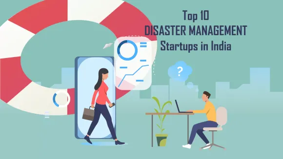 AAPAH Innovations, HW Design Labs, INDrone Aero, A2 VR, Hanker Labs are the Top 10 Disaster Management Startups in India.