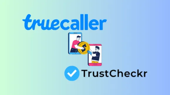 Truecaller Acquires Fraud Detection Service TrustCheckr