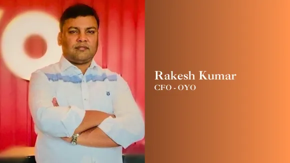 OYO Elevates Rakesh Kumar as Chief Financial Officer