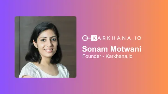 [Funding alert] Manufacturing Platform Karkhana.io Secures $6.3 Mn in Series A Round