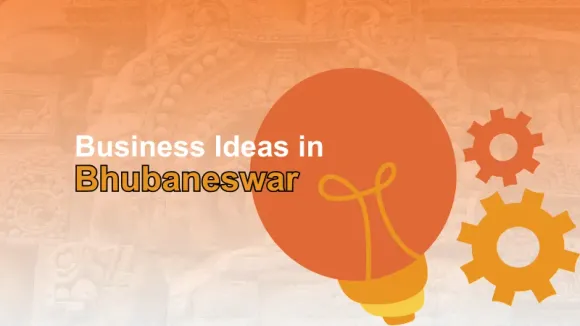 Top 10 Innovative and Unique Small Business Ideas in Bhubaneswar