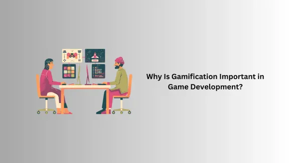 Why Is Gamification Important in Game Development?