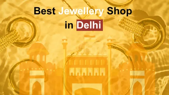 Jewellery Shops in Delhi