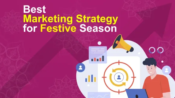 Best Marketing Strategy for the Festive Season in India: How to Dominate 2024