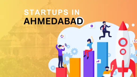 Top Startup Companies in Ahmedabad to Know