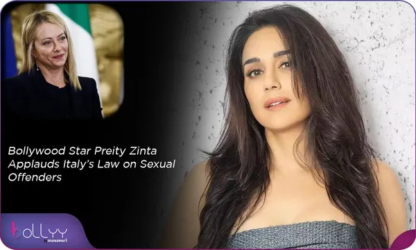 Bollywood Star Preity Zinta Applauds Italy’s Law on Sexual Offenders