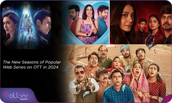 The New Seasons of Popular Web Series on OTT in 2024