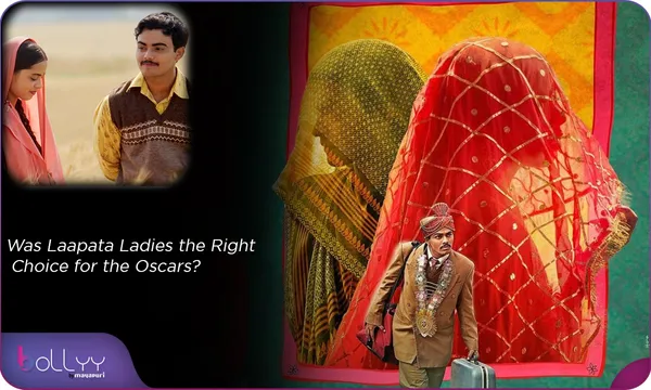 Was Laapata Ladies the Right Choice for the Oscars?