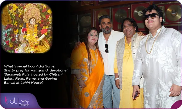 What ‘special boon’ did Suniel Shetty pray for --at grand, devotional ‘Saraswati Puja’ hosted by Chitrani Lahiri, Rego, Rema and Govind Bansal at Lahiri House ? by Chaitanya Padukone
