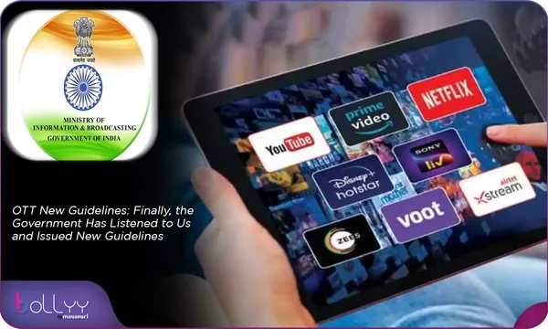 OTT New Guidelines: Finally, the Government Has Listened to Us and Issued New Guidelines