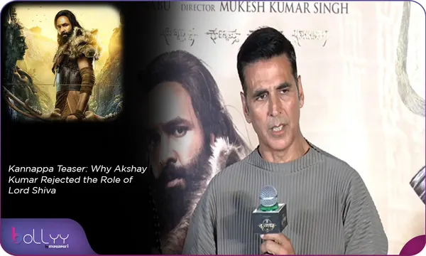 Kannappa Teaser: Why Akshay Kumar Rejected the Role of Lord Shiva