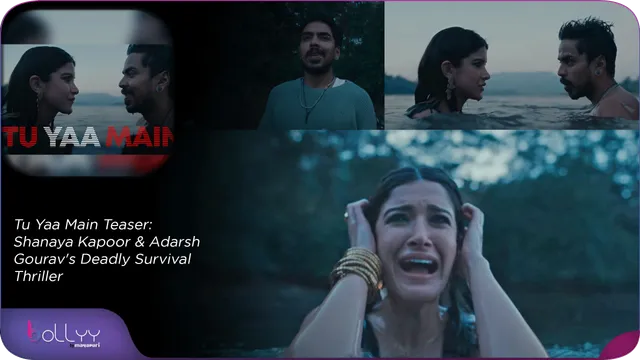Tu Yaa Main Teaser: Shanaya Kapoor & Adarsh Gourav's Deadly Survival Thriller