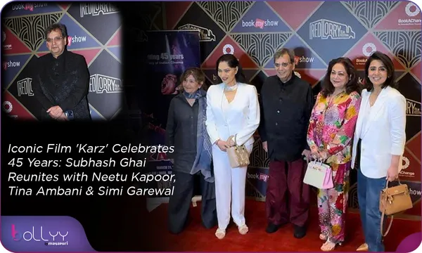 Iconic Film 'Karz' Celebrates 45 Years: Subhash Ghai Reunites with Neetu Kapoor, Tina Ambani & Simi Garewal