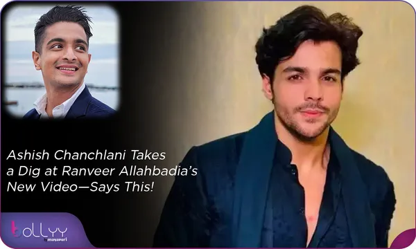 Ashish Chanchlani Takes a Dig at Ranveer Allahbadia’s New Video—Says This!