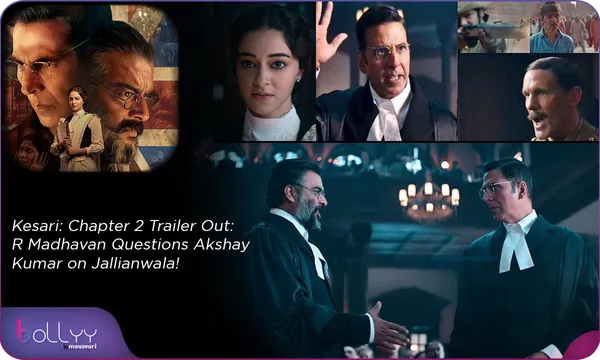 Kesari: Chapter 2 Trailer Out: R Madhavan Questions Akshay Kumar on Jallianwala!