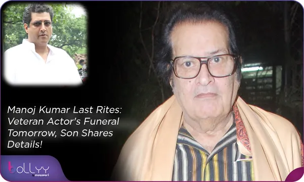 Manoj Kumar Last Rites: Veteran Actor's Funeral Tomorrow, Son Shares Details!