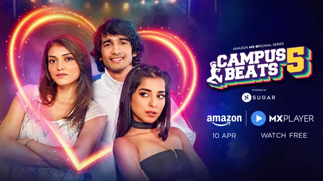 ‘Campus Beats’ New Season Trailer Out: War for Dil & Dance Begins on Amazon MX Player!