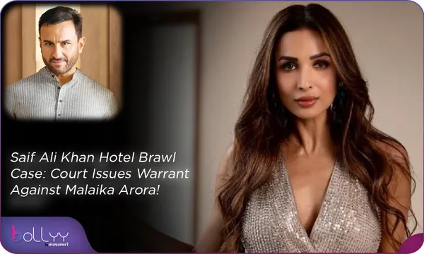 Saif Ali Khan Hotel Brawl Case: Court Issues Warrant Against Malaika Arora!