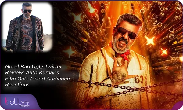 Good Bad Ugly Twitter Review: Ajith Kumar’s Film Gets Mixed Audience Reactions