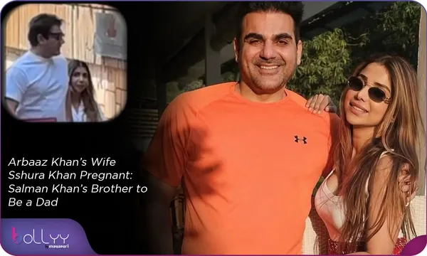 Arbaaz Khan’s Wife Sshura Khan Pregnant: Salman Khan’s Brother to Be a Dad