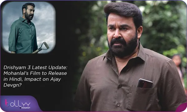 Drishyam 3 Latest Update: Mohanlal’s Film to Release in Hindi, Impact on Ajay Devgn?