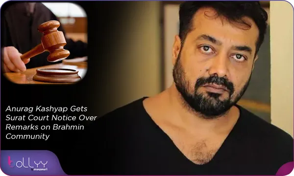 Anurag Kashyap Gets Surat Court Notice Over Remarks on Brahmin Community