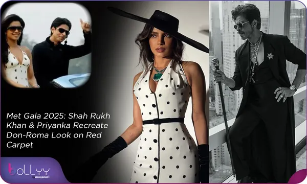Met Gala 2025: Shah Rukh Khan & Priyanka Recreate Don-Roma Look on Red Carpet