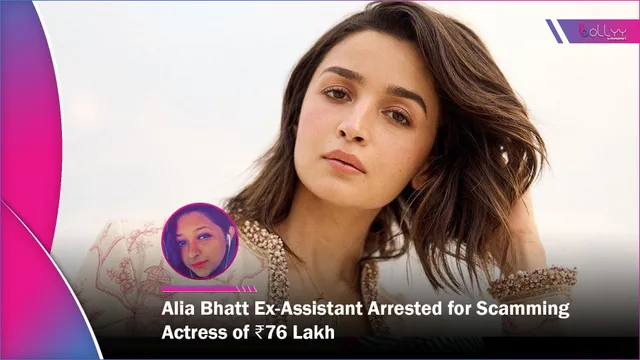 Alia Bhatt Ex-Assistant Arrested for Scamming Actress of ₹76 Lakh