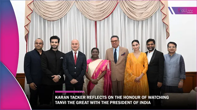 Karan Tacker Reflects on the Honour of Watching Tanvi The Great with the President of India
