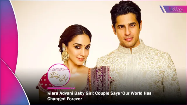 Kiara Advani Baby Girl: Couple Says ‘Our World Has Changed Forever’