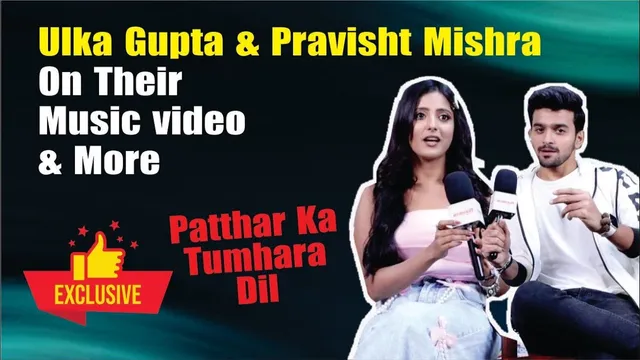 Ulka Gupta and Pravisht Mishra's Chemistry Finds a New Chapter – ‘Patthar Ka Tumhara Dil’