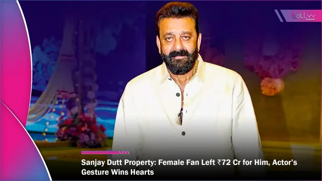 Sanjay Dutt Property: Female Fan Left ₹72 Cr for Him, Actor’s Gesture Wins Hearts