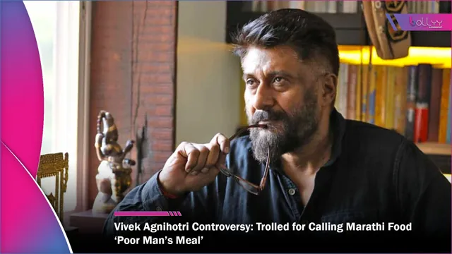 Vivek Agnihotri Controversy: Trolled for Calling Marathi Food ‘Poor Man’s Meal’