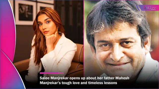 Saiee Manjrekar opens up about her father Mahesh Manjrekar’s tough love and timeless lessons