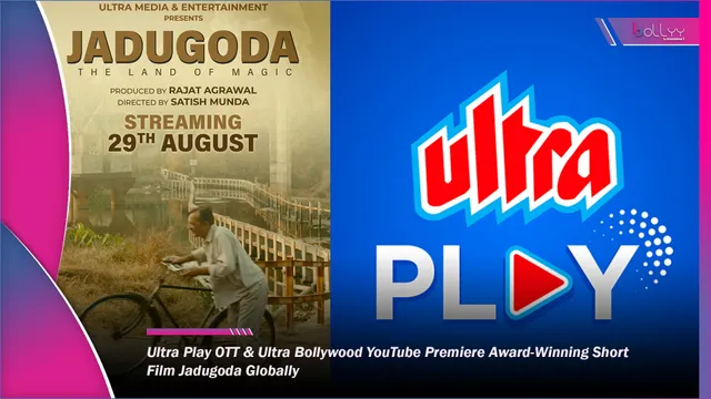 Ultra Play OTT & Ultra Bollywood YouTube Premiere Award-Winning Short Film Jadugoda Globally