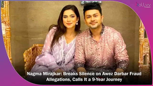 Nagma Mirajkar: Breaks Silence on Awez Darbar Fraud Allegations, Calls It a 9-Year Journey