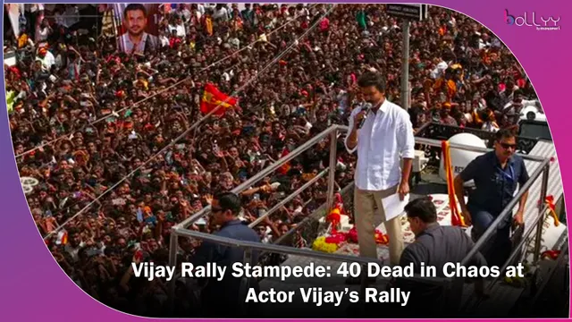 Vijay Rally Stampede: 40 Dead in Chaos at Actor Vijay’s Rally
